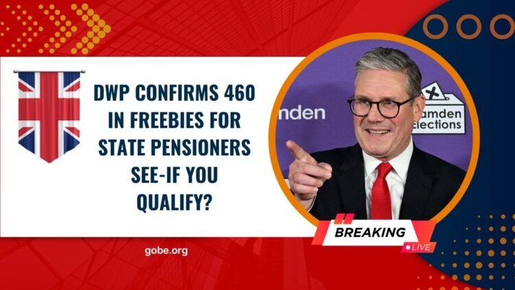 DWP Confirms 460 In Freebies For State Pensioners See-If You Qualify?