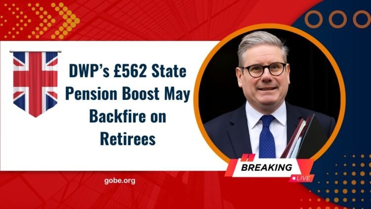 DWP’s £562 State Pension Boost May Backfire on Retirees