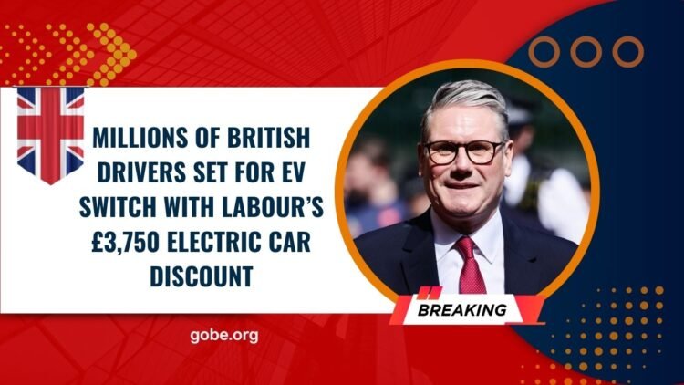 Millions of British Drivers Set For EV Switch With Labour’s £3,750 Electric Car Discount