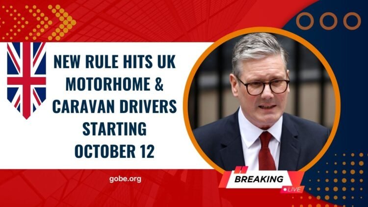 New Rule Hits UK Motorhome & Caravan Drivers Starting October 12