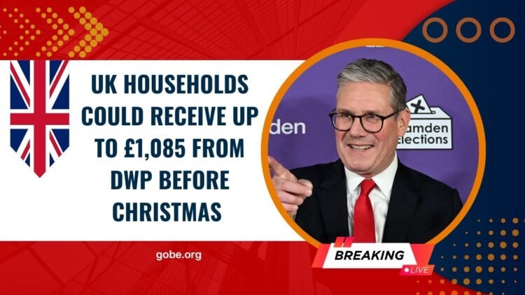 UK Households Could Receive Up To £1,085 From DWP Before Christmas – Are You Eligible?